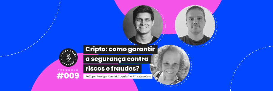 talkenização, podcast, mercado de criptoativos, criptoativos, tokenização, cripto