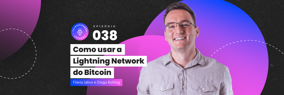 lightning network, podcast, talkenização, criptomoeda, bitcoin