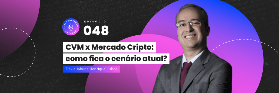 podcast liqi talkenização cvm mercado cripto regulamentação tokenização token