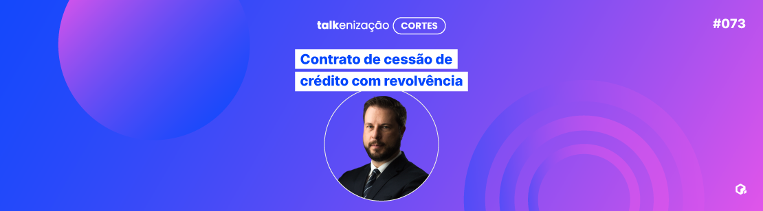 TIDC: contrato de cessão de crédito com revolvência